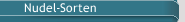 Nudel-Sorten